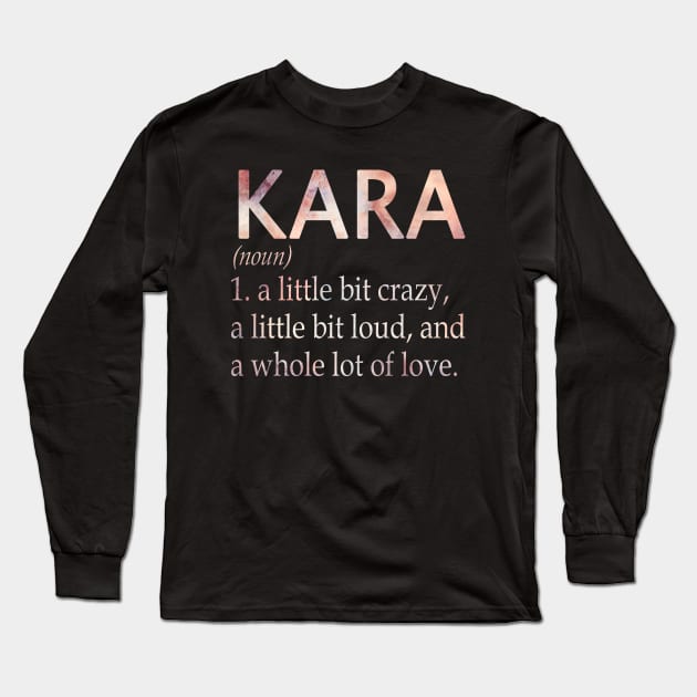 Kara Girl Name Definition Long Sleeve T-Shirt by ThanhNga